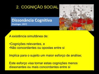 COGNIÇÃO SOCIALExpectativasNa base das Expectativas estão as atitudesO Conceito de ATITUDE refere-se à predisposição ou tendência para responder de forma favorável ou desfavorável a um objecto, pessoa, instituição ou acontecimento.As atitudes facilitam a coerência da acção da pessoa num contexto sempre em mudança4