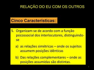 2OBJECTIVOS:Descrever a cognição social como um processo que permite ao sujeito em relação posicionar-se no mundo.
