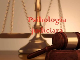 Psihologia
 judiciara
 