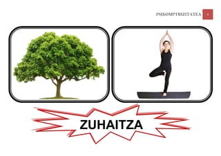 PSIKOMPTRIZITATEA 4
ZUHAITZA
 