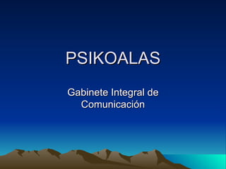 PSIKOALAS Gabinete Integral de Comunicación 