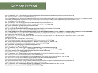 Gambar Refrensi
http://4.bp.blogspot.com/_E8KmKZWeSxs/S4ErKCAoUmI/AAAAAAAAA-8/biIhGxkrSl4/s400/Astaga!com+Lifestyle+on+the+net+optimis.jpg
http://catatanrodes.files.wordpress.com/2010/02/optimis.jpg
http://www.google.com/url?sa=i&source=images&cd=&docid=eLjBT33nANzFzM&tbnid=xF6tVgAN51OPVM:&ved=0CAUQjBwwADhQ&url=http%3A%2F%2Ftergila.com%2Fwpcontent%2Fuploads%2F2013%2F07%2Fkebiasaan-yang-mendorong-sikap-optimis.jpg&ei=958cUq_oM8q-rgfj8YGICA&psig=AFQjCNE6eqS8VsLxvikuMDl_i_9c3rACA&ust=1377694071952620
http://2.bp.blogspot.com/-SkszZ3sZ0js/UGYf7yFFdzI/AAAAAAAAAYE/-i2v5frzrE4/s1600/sikap.jpg
http://www.wallpaperpin.com/webdisk/anonymous-vendetta-mask-desktop-free-wallpaper.jpg
http://www.college.library.wisc.edu/about/faq/images/study.JPG
http://www.arguedesign.se/Argue/argue.jpg
http://t1.gstatic.com/images?q=tbn:ANd9GcRF0khlaSbM_idOEOppxQpLpVphI1D1VcLz2uqPtbV3L4QD2q0Tew
http://thoughtsonbusiness.org/wp-content/uploads/2013/04/decision-making.jpg
http://www.google.com/url?sa=i&source=images&cd=&docid=2fZ3u0OwL8DDPM&tbnid=gcwlAQ7Q1uN9_M:&ved=0CAUQjBwwADhF&url=http%3A%2F%2Fblog.openviewpar
tners.com%2Ffiles%2Fsearching.png&ei=9MQcUq39D83JrAf504HoBA&psig=AFQjCNEpfJzeAtHfysl0JSvm6ZilWJFhdQ&ust=1377703540378711
http://farm1.static.flickr.com/1/371912_1d7467eacd.jpg
http://4.bp.blogspot.com/-YqvmTFa2ZYE/TvSBpvsjCLI/AAAAAAAACkk/mZX-fLBkGBM/s400/Thumbs%2BUp%2Bin%2BBrazil%2Bis%2Bthe%2Bsame%2Bas%2BAOkay%2Bin%2BUS.jpg
http://farm1.static.flickr.com/1/371912_1d7467eacd.jpg
http://www.petiquettedog.com/wp-content/uploads/2012/02/embarrassedwoman10740185.jpg
http://www.ljcbehaviorchange.com/Images/Services/LJC_Behavior_Change_Therapy_in_Betheda_2.jpg
http://mikedavisfaia.files.wordpress.com/2013/03/influence-shutterstock_2026405.jpg
http://muires.files.wordpress.com/2013/04/personal-experience-2.jpg
http://www.apb.or.id/images/konf_gbi.jpg
http://3.bp.blogspot.com/-2jwoGVTcbos/UYPHPx4mTEI/AAAAAAAAAKo/_0F3ymMZ4jA/s640/media.jpg
http://haluanmedia.com/wp-content/files_mf/1351825472SeniTradisiTalempongSumbarHaluanMediaPadang.jpg
http://static.republika.co.id/uploads/images/detailnews/beraktivitas-di-luar-seperti-mainlompat-tali-bisa-membantu-_130205083309-129.jpg
http://1.bp.blogspot.com/-bDbLwYBIxBw/T8xLMOQL5xI/AAAAAAAAAC4/LY7061vZ9fE/s1600/2012-05-24+15.14.18.jpg
http://img2.asiancancer.com/uploads/allimg/2012/11/01/2-185120565.jpg
http://addictionblog.org/wp-content/uploads/2011/02/Nursing-Code-of-Ethics-Should-Nurses-Report-Co-worker-Drug-Use1.jpg
http://t2.gstatic.com/images?q=tbn:ANd9GcS-JE4FdD5357Lf6ww2SZVJ-dheSJ3dXxbRhtBEl8HcBoeyYDxJ
http://assets.kompas.com/data/photo/2010/11/02/0834364620X310.jpg
http://www.beritajepang.com/wp-content/uploads/2010/07/KesulitanmempelajarihurufKanjicalonperawatasalIndonesiasulitbertahan.jpg
http://visijobs.com/resources/uploaded/image/visijobs/tenaga-medis-perawat.jpg
http://1.bp.blogspot.com/-bDbLwYBIxBw/T8xLMOQL5xI/AAAAAAAAAC4/LY7061vZ9fE/s1600/2012-05-24+15.14.18.jpg
http://img2.asiancancer.com/uploads/allimg/2012/11/01/2-185120565.jpg

 