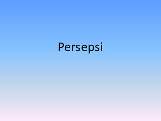 Persepsi
 