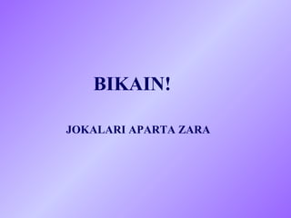 BIKAIN! JOKALARI APARTA ZARA 