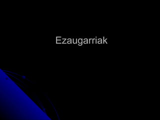 Ezaugarriak
 