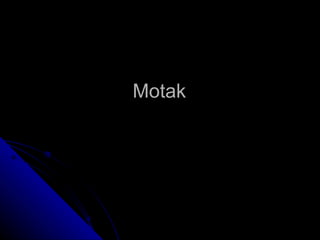 Motak
 
