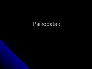 Psikopatak
 
