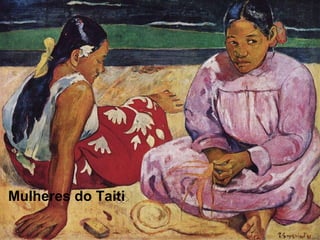 Mulheres do Taiti
 