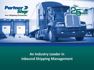 An Industry Leader in
Inbound Shipping Management
 