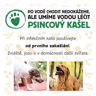 Při infekčním kašli používejte
od prvního zakašlání.
Zvláště, jsou-li v domácnosti další zvířata.
 