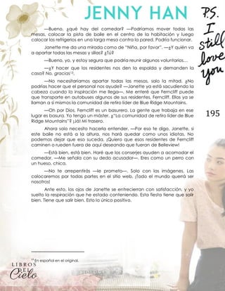 195
—Bueno, ¿qué hay del comedor? —Podríamos mover todas las
mesas, colocar la pista de baile en el centro de la habitación y luego
colocar los refrigerios en una larga mesa contra la pared. Podría funcionar.
Janette me da una mirada como de “Niña, por favor”. —¿Y quién va
a apartar todas las mesas y sillas? ¿Tú?
—Bueno, yo, y estoy segura que podría reunir algunos voluntarios…
—¿Y hacer que los residentes nos den la espalda y demanden la
casa? No, gracias13.
—No necesitaríamos apartar todas las mesas, solo la mitad. ¿No
podrías hacer que el personal nos ayude? —Janette ya está sacudiendo la
cabeza cuando la inspiración me llega—. Me enteré que Ferncliff puede
que transporte en autobuses algunos de sus residentes. Ferncliff. Ellos ya se
llaman a sí mismos la comunidad de retiro líder de Blue Ridge Mountains.
—Oh por Dios, Ferncliff es un basurero. La gente que trabaja en ese
lugar es basura. Yo tengo un máster. ¿“La comunidad de retiro líder de Blue
Ridge Mountains”? ¡Já! Mi trasero.
Ahora solo necesito hacerla entender. —Por eso te digo, Janette, si
este baile no está a la altura, nos hará quedar como unos idiotas. No
podemos dejar que eso suceda. ¡Quiero que esos residentes de Ferncliff
caminen o rueden fuera de aquí deseando que fueran de Belleview!
—Está bien, está bien. Haré que los conserjes ayuden a acomodar el
comedor. —Me señala con su dedo acusador—. Eres como un perro con
un hueso, chica.
—No te arrepentirás —le prometo—. Solo con las imágenes. Las
colocaremos por todas partes en el sitio web. ¡Todo el mundo querrá ser
nosotros!
Ante esto, los ojos de Janette se entrecierran con satisfacción, y yo
suelto la respiración que he estado conteniendo. Esta fiesta tiene que salir
bien. Tiene que salir bien. Esto lo único positivo.
13
En español en el original.
 