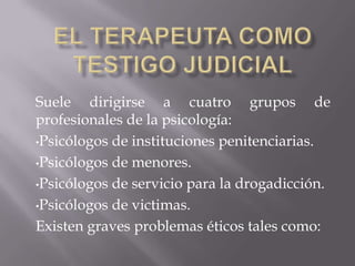 El psicólogo utilizado en conflictos de intereses.