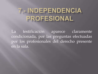 Un psicólogo jurídico puede realizarlo desde diferentes roles dentro del procesoTESTIGO: Describe los hechos observados y aporta con información relativa al proceso. Facilita información sobre las situaciones analizadas como profesional de determinada disciplina.