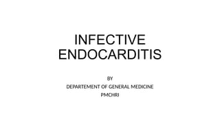 Infective Endocarditis causes and treatment.pptx