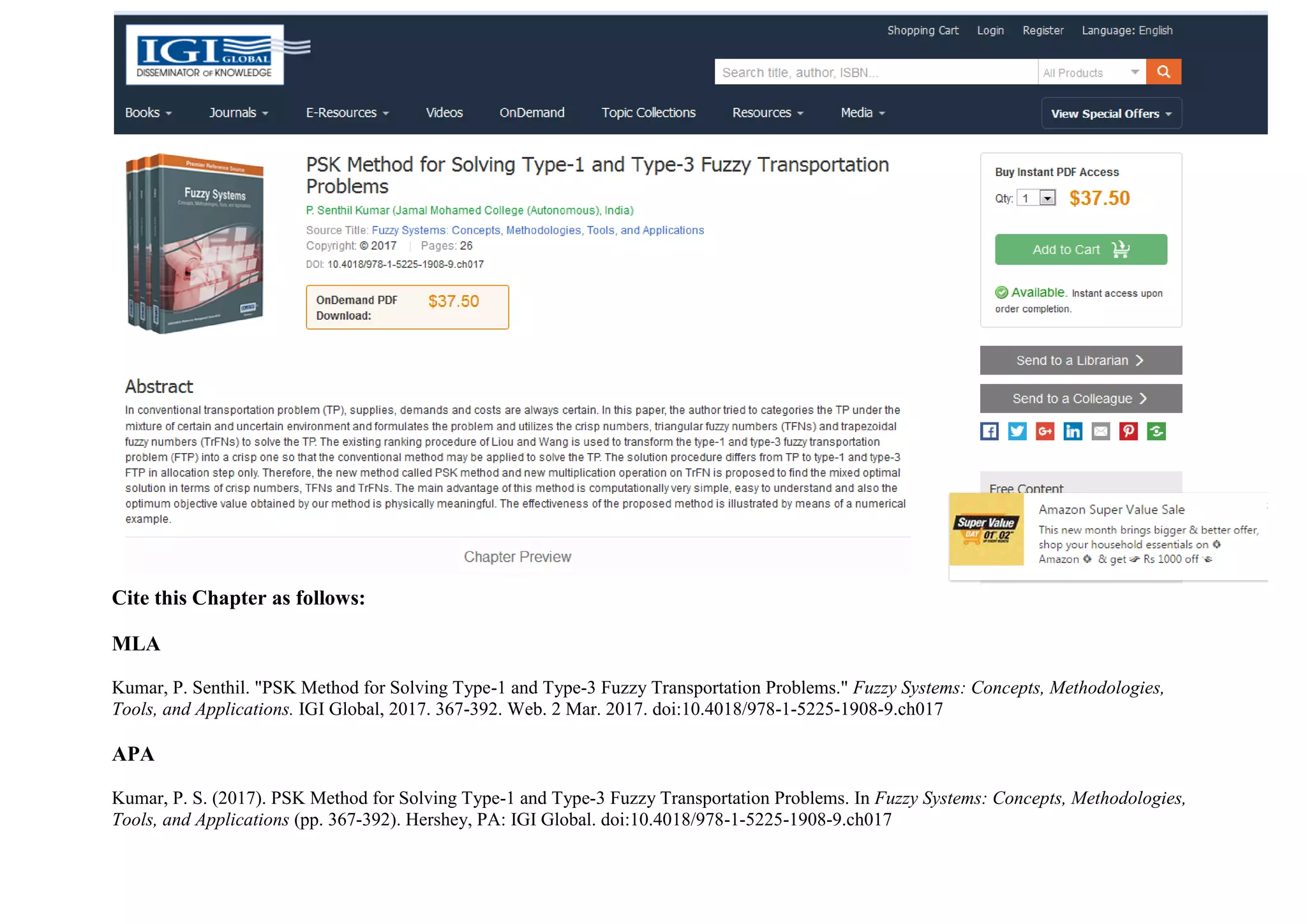 Cite this Chapter as follows:
MLA
Kumar, P. Senthil. "PSK Method for Solving Type-1 and Type-3 Fuzzy Transportation Problems." Fuzzy Systems: Concepts, Methodologies,
Tools, and Applications. IGI Global, 2017. 367-392. Web. 2 Mar. 2017. doi:10.4018/978-1-5225-1908-9.ch017
APA
Kumar, P. S. (2017). PSK Method for Solving Type-1 and Type-3 Fuzzy Transportation Problems. In Fuzzy Systems: Concepts, Methodologies,
Tools, and Applications (pp. 367-392). Hershey, PA: IGI Global. doi:10.4018/978-1-5225-1908-9.ch017
 