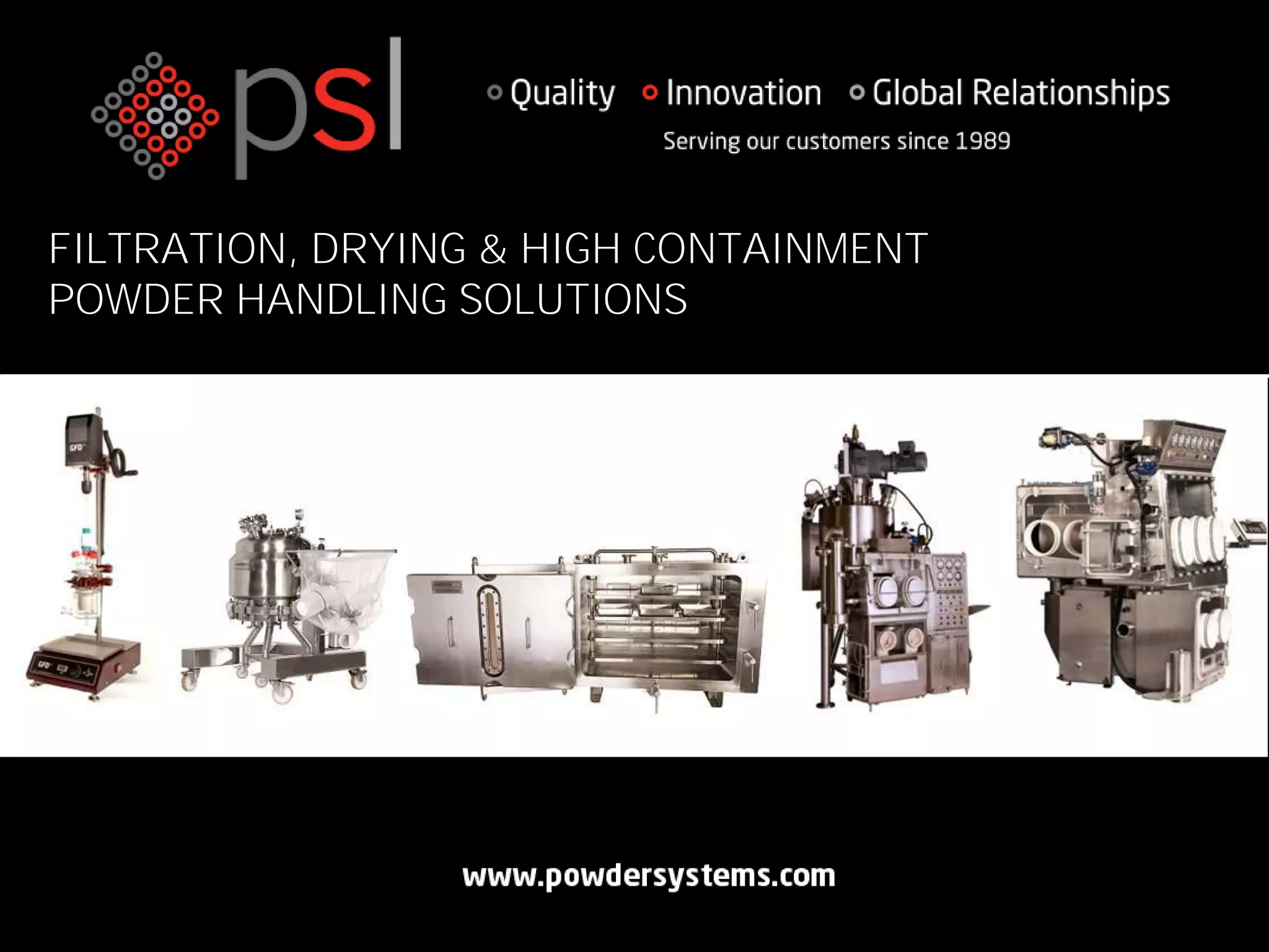 FILTRATION, DRYING & HIGH CONTAINMENT
POWDER HANDLING SOLUTIONS
 