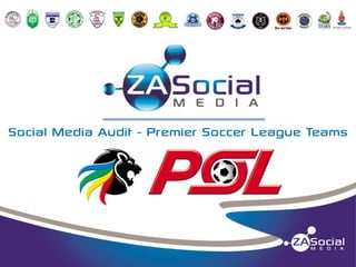 Social Media Audit - Premier Soccer League Teams

 
