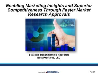 Page | 1
Enabling Marketing Insights and Superior
Competitiveness Through Faster Market
Research Approvals
 