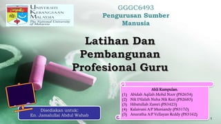 GGGC6493
Pengurusan Sumber
Manusia
1
Disediakan untuk:
En. Jamalullai Abdul Wahab
Ahli Kumpulan:
(1) Abidah Aqilah Mohd Noor (P82654)
(2) Nik Dilalah Nuha Nik Razi (P82683)
(3) Hibatullah Zamri (P83423)
(4) Kalaivani A/P Muniandy (P83170)
(5) Anuratha A/P Vellayan Reddy (P83162)
 