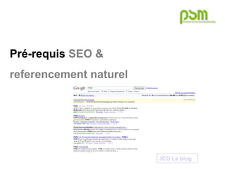 Pré-requis  SEO & referencement naturel JCD Le  blog 