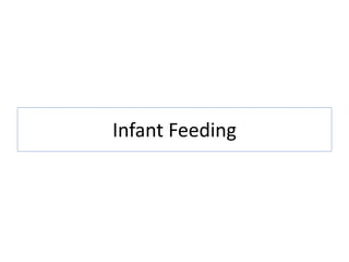 Infant Feeding
 