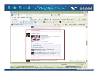 Rede Social – divulgação viral
 
