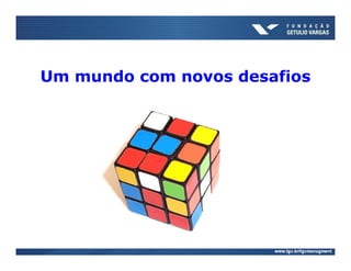 Um mundo com novos desafios
 