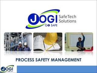 PROCESS SAFETY MANAGEMENT
 