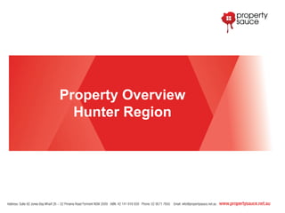 Property Overview
  Hunter Region
 