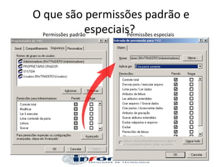 O que são permissões padrão e especiais?   Permissões padrão   Permissões especiais   