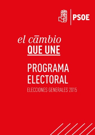 MANUAL
DEL
CANDIDATO
elecciones europeas 2014
PROGRAMA
ELECTORAL
ELECCIONES GENERALES 2015
 
