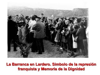 La Barranca en Lardero. Simbolo de la represión franquista y Memoria de la Dignidad 