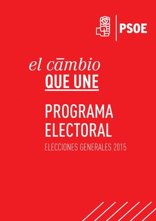 MANUAL
DEL
CANDIDATO
elecciones europeas 2014
PROGRAMA
ELECTORAL
ELECCIONES GENERALES 2015
 