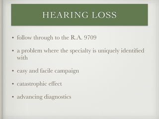 HEARING ADVOCACIES
• Newborn Hearing Screening
• Provide Hearing Aid Program
• Adopt a School Hearing Guideline
• Execute ...