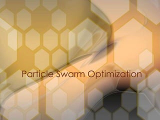 Particle Swarm Optimization
 