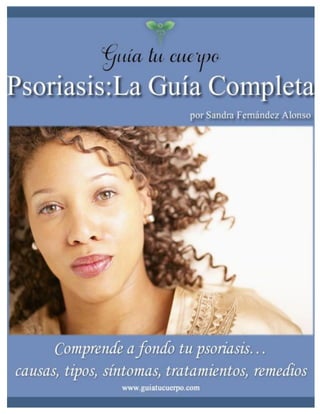 Psoriasis. La Guía Completa | guiatucuerpo.com
 