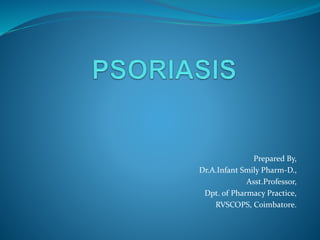 Prepared By,
Dr.A.Infant Smily Pharm-D.,
Asst.Professor,
Dpt. of Pharmacy Practice,
RVSCOPS, Coimbatore.
 