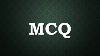 MCQ
 