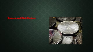 Causes and Risk Factors
 