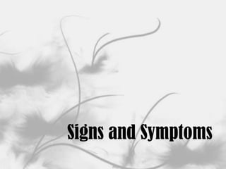 Signs and Symptoms