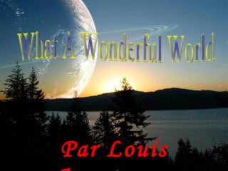 Par Louis Armstrong   What A Wonderful World 