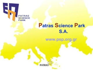 Patras Science Park
S.A.
www.psp.org.gr
 