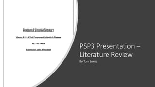 PSP3 Presentation –
Literature Review
By Tom Lewis
 