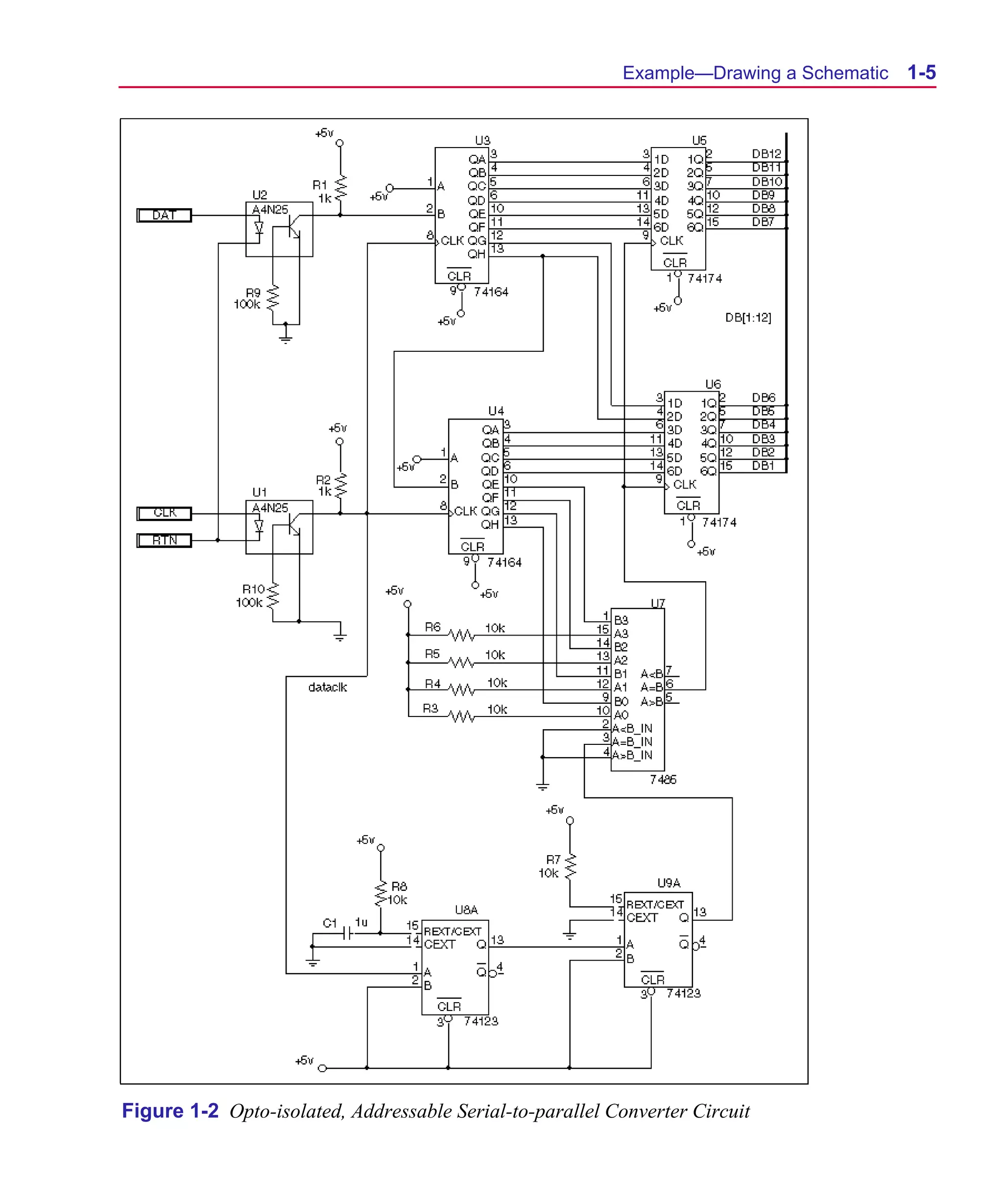 Scug.bk : 01GETSTD.FMK Page 5 Monday, June 16, 1997 10:10 AM




                                                                  Example—Drawing a Schematic   1-5




       Figure 1-2 Opto-isolated, Addressable Serial-to-parallel Converter Circuit
 