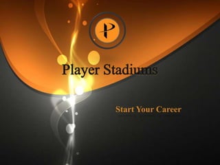 Player Stadiums Start Your Career 