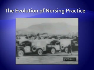 The Evolution of Nursing Practice<br />