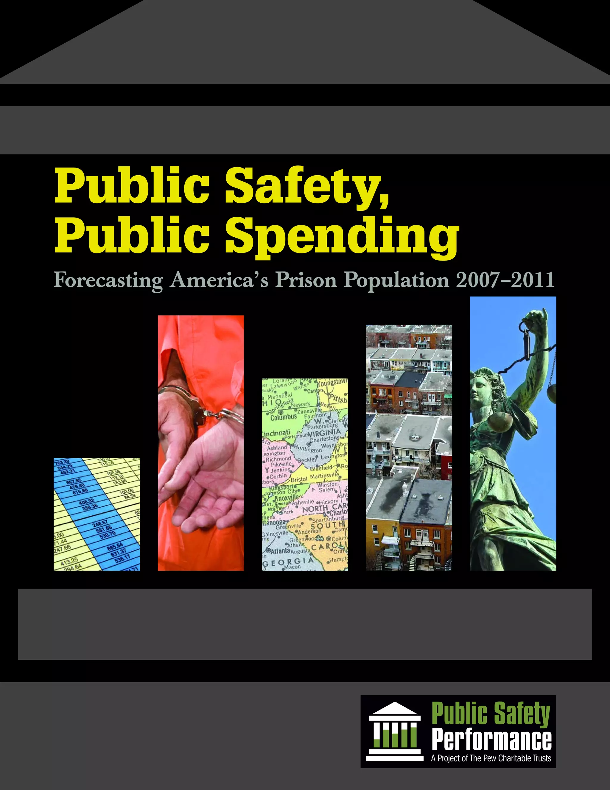 Public Safety,
Public Spending
Forecasting America’s Prison Population 2007–2011
 