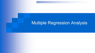 Multiple Regression Analysis
 