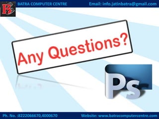 Ph. No. :8222066670,4000670 Website: www.batracomputercentre.com
BATRA COMPUTER CENTRE Email: info.jatinbatra@gmail.com
 