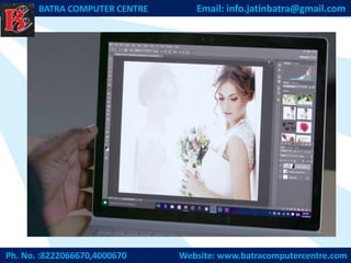 Ph. No. :8222066670,4000670 Website: www.batracomputercentre.com
BATRA COMPUTER CENTRE Email: info.jatinbatra@gmail.com
 